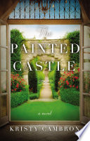 The Painted Castle Review, Guest Post and Video from Kristy Cambron!