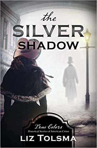 The Silver Shadow by Liz Tolsma