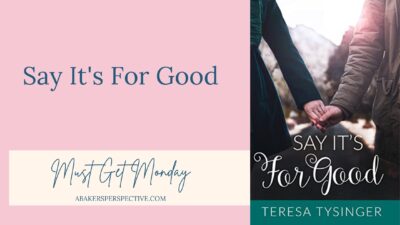 Must Get Monday – Say It’s For Good