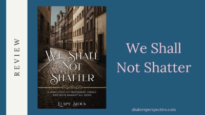 We Shall Not Shatter Review and a Giveaway!