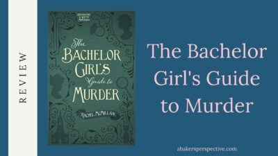 The Bachelor Girl’s Guide to Murder by Rachel McMillan Review