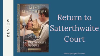 Return to Satterthwaite Court by Mimi Matthews Review