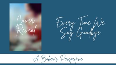 Cover Reveal for Every Time We Say Goodbye!