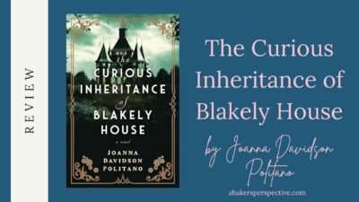The Curious Inheritance of Blakely House by Joanna Davidson Politano Book Review